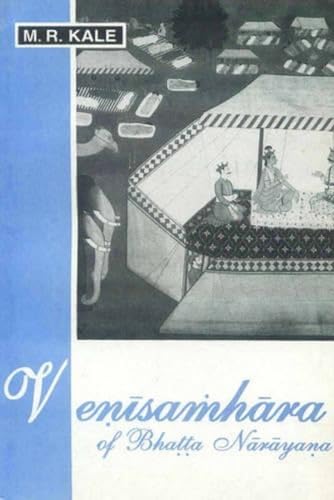 9788120805873: Venisamhara of Bhatta Narayana: The commentary of Jagaddhara Curtailed or Enlarged as necessary, various readings, a literal English translation, critical and explanatory notes in english