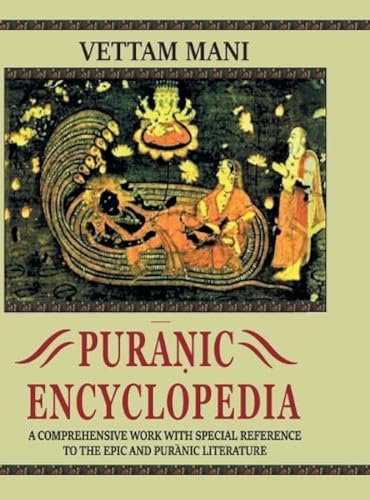 Puranic Encyclopaedia: A Comprehensive Work with Special Reference to the epic and Puranic Litera...