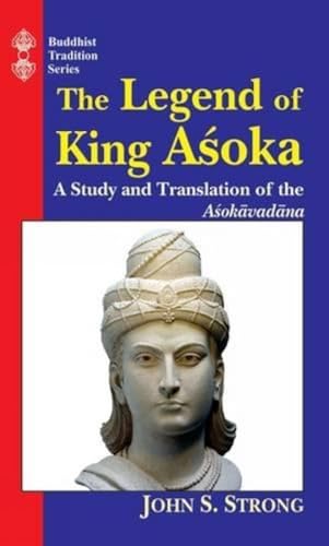 9788120806160: The Legend Of King Asoka: A Study And Translation Of Asokavadana: A Study and Translation of the Asokavadana