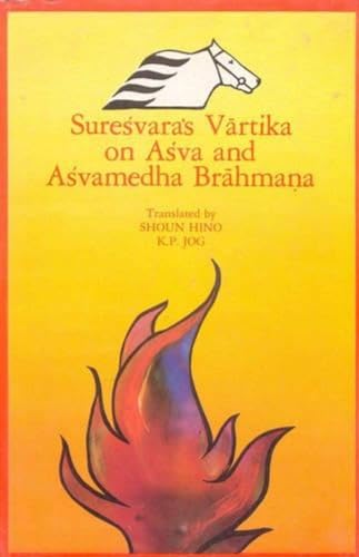 Suresvara's Vartika on Asva and Asvamedha Brahmana (9788120806436) by Shoun Hino; Suresvaracarya