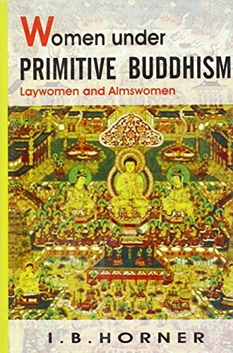 9788120806641: Women Under Primitive Buddhism: Laywomen and Almswomen