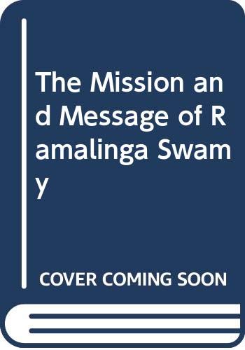 Stock image for The Mission and Message of Ramalinga Swamy for sale by Moe's Books