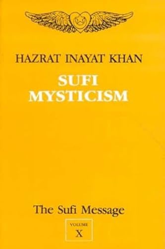 Beispielbild fr The Sufi Message - Vol. 10: Sufi Mysticism: v. 10 zum Verkauf von WorldofBooks