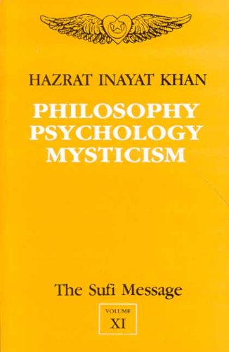 Beispielbild fr Philosophy, Psychology and Mysticism (v. 11) (The Sufi Message) zum Verkauf von medimops