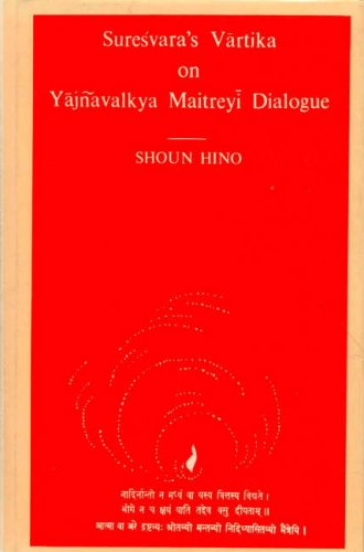 Suresvara's Vartika on Yajnavalkya's-Maitreyi Dialogue (9788120807297) by Shoun Hino