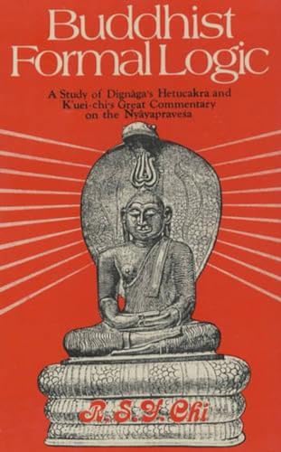 9788120807303: Buddhist Formal Logic: A Study of Dignaga's "Hetucakra" and K'uei-Chi's Great Commentary on the Nyayapravesa Pt.1