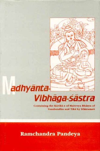 9788120807334: Madhyanta-Vibhaga-Sastra: Containing The Karika-s Of Maitreya Bhasya Of Vasubandhu And Tika By Sthiramati (Sanskrit Edition)