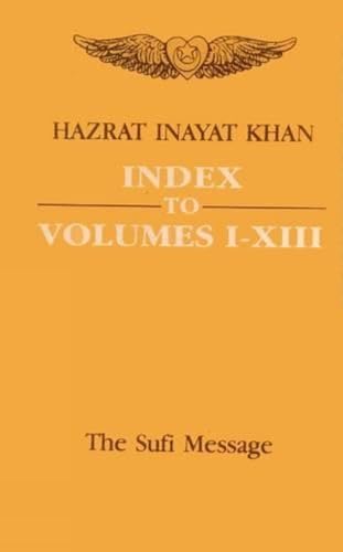 Stock image for The Sufi Message of Hazrat Inayat Khan: Index to Volumes I to XIII for sale by Tsunami Books