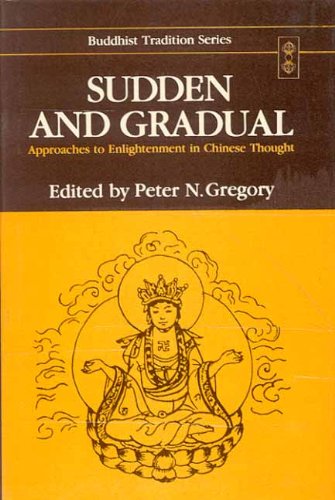 9788120808195: Sudden and Gradual: Approaches to Enlightenment in Chinese Thought