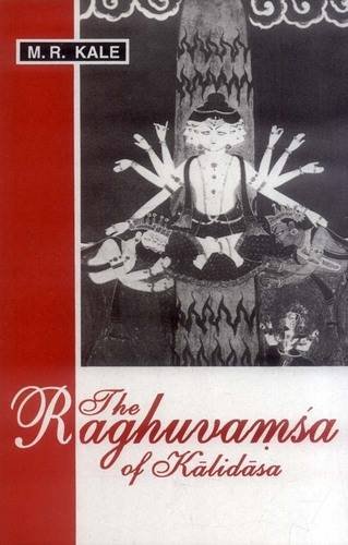 Raghuvamsa of Kalidasa: Cantos I-IV (Text, English Translation, and Introduction)