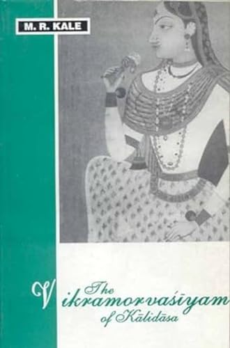 9788120808652: Edited with a New Sanskrit Commentary and Arthaprakashika, Various Readings, Introduction, a Literal Translation, Exhaustive Notes in English, and Appendices (The Vikramorvasiyam of Kalidasa)