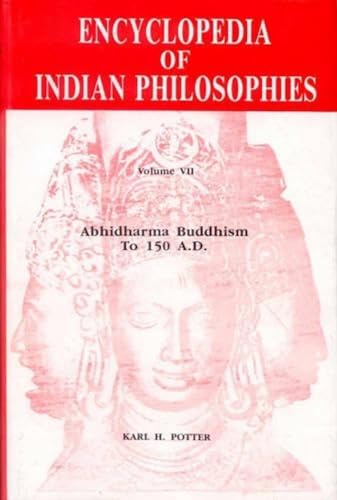 9788120808959: The Encyclopaedia of Indian Philosophies: Abhidharma Buddhism to 150 A.D v. 7 (Encyclopedia of Indian Philosophies)