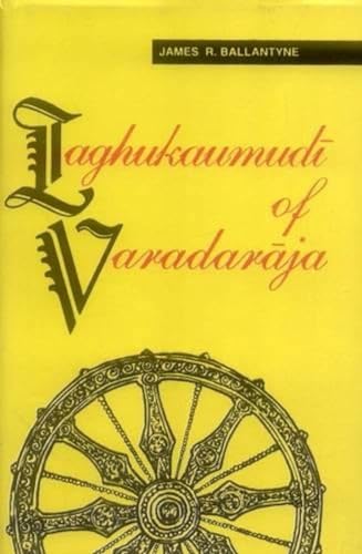 Beispielbild fr Laghukaumudi of Varadaraja: A Sanskrit Grammar zum Verkauf von medimops
