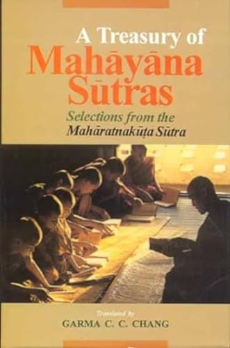 A Treasury of Mahayana Sutra: Selections from the Maharatnakuta Sutra (9788120809369) by Garma C. C. Chang