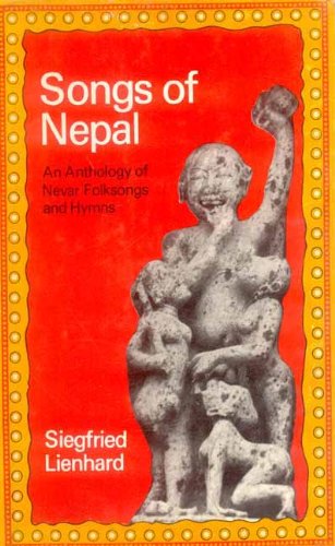 9788120809635: Songs of Nepal: An Anthopology of Nevar Folksongs and Hymns