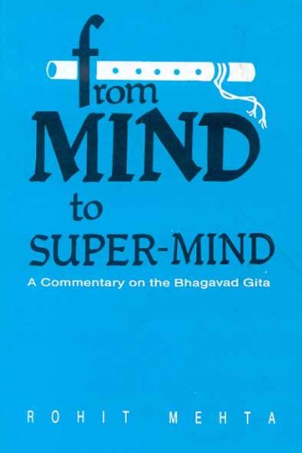 Imagen de archivo de From Mind to Super-Mind: A Commentary on the Bhagavad Gita a la venta por ThriftBooks-Atlanta