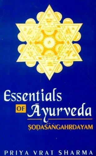 Stock image for Essentials of Ayurveda: Sodasangahrdayam for sale by WorldofBooks
