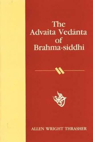 Beispielbild fr The Advaita Vedanta of Brahma-Siddhi. zum Verkauf von Antiquariat Alte Seiten - Jochen Mitter