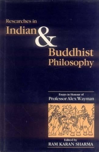 9788120809949: Researches in Indian and Buddhist philosophy: Essays in honour of Professor Alex Wayman