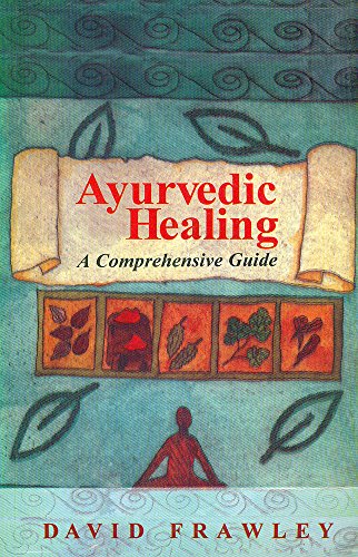 9788120810037: Ayurvedic Healing: A Comprehensive Guide