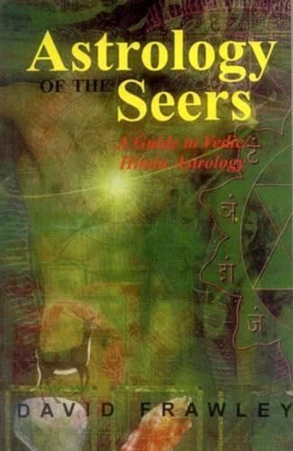 9788120810075: Astrology of the Seers: A Guide To Vedic/Hindu Astrology