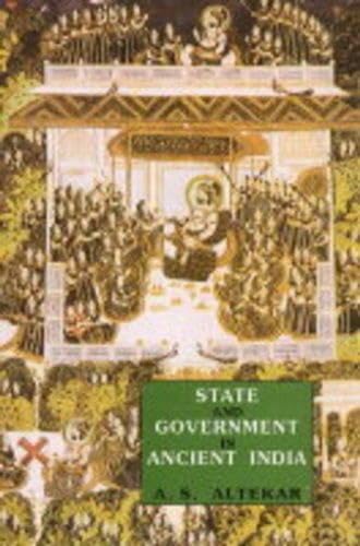 State and Government in Ancient India (9788120810082) by A. S. Altekar