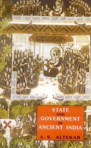 9788120810099: State and Government in Ancient India