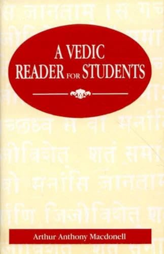 9788120810174: Vedic Reader for Students (Containing Thirty Hymns of the Rigveda in the Original Samhita and Pada Texts,Translation, Explanatory Notes, Introduction, Vocabulary)