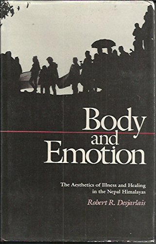 Stock image for BODY AND EMOTION: THE AESTHETICS OF ILLNESS AND HEALING IN THE NEPAL HIMALAYAS for sale by dsmbooks