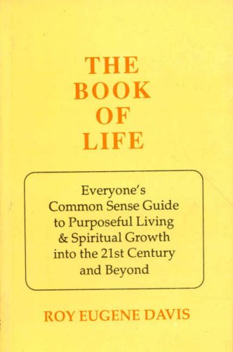 9788120812871: The Book of Life: Everyone's Common Sense Guide to Purposeful Living and Spiritual Growth into the 21st Century and Beyond