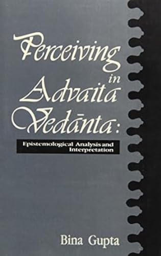 Beispielbild fr Perceiving in Advaita Vedanta: Epistemological Analysis and Interpretation zum Verkauf von WorldofBooks