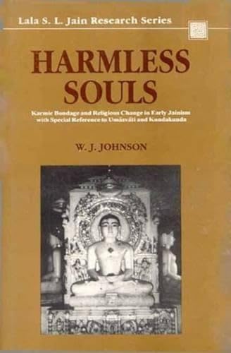 Stock image for Harmless Souls : Karmic Bondage and Religious Change in Early Jainism for sale by Better World Books