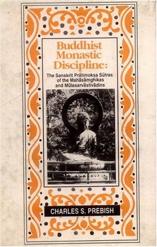 9788120813397: Buddhist Monastic Discipline: The Sanskrit Pratimoksa Sutras of the Mahasamghikas and Mulasarvastivadins: Sanskrit Pratimoksa Sutras of the Mahasamghikas and Mulasarvadins