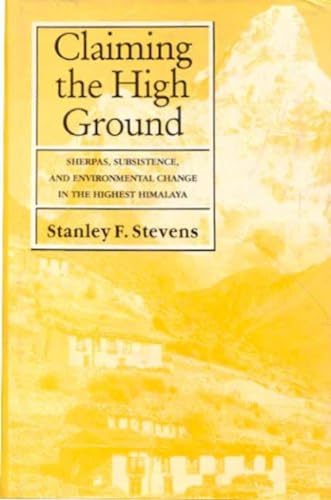 9788120813458: Claiming the High Ground: Sherpas, Subsistence & Environmental Change in the Highest