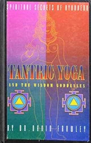 9788120813564: Tantric Yoga and the Wisdom Goddesses