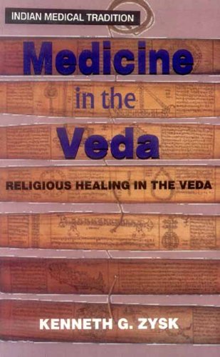 9788120814004: Medicine in the Veda: Religious Healing in the Veda: v. 1 (Indian Medical Tradition S.)