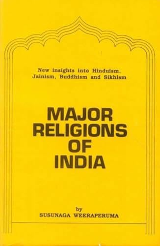 Beispielbild fr Major Religions of India: New Insight into Hinduism, Jainism, Buddhism, Sikhism zum Verkauf von Books Unplugged