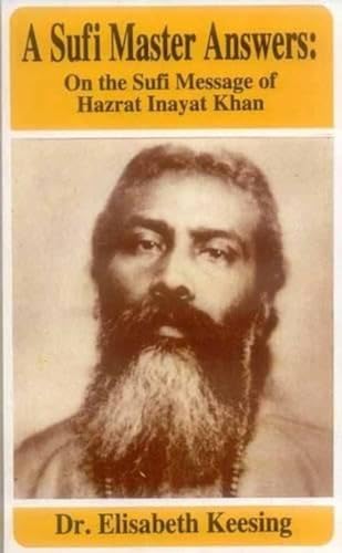 Beispielbild fr A Sufi Master Answers: On the Sufi Message of Hazrat Inayat Khan zum Verkauf von Adagio Books