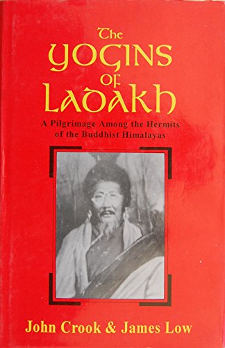 9788120814622: Yogins of Ladakh : Pilgrimage Among the Hermits of the Buddhist Himalayas