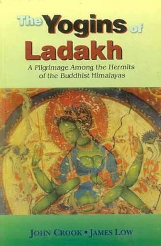 9788120814790: The Yogins of Ladakh: A Pilgrimage Among the Hermits of the Buddhist Himalayas