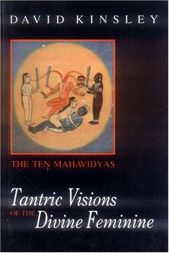 9788120815223: Tantric Visions of the Divine Feminine: The Ten Mahavidyas