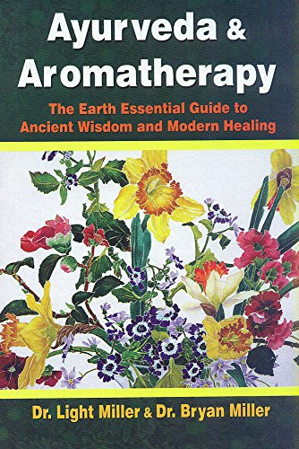 Imagen de archivo de Ayurveda & Aromatherapy - The Earth Essential Guide to Ancient Wisdom and Modern Healing a la venta por HPB-Emerald