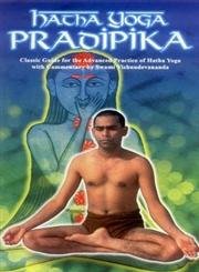 Beispielbild fr Hatha Yoga Pradipiki: Classic Guide for the Advanced Practice of Hatha Yoga zum Verkauf von Front Cover Books