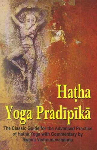 Stock image for Hatha Yoga Pradipiki: Classic Guide for the Advanced Practice of Hatha Yoga for sale by Front Cover Books