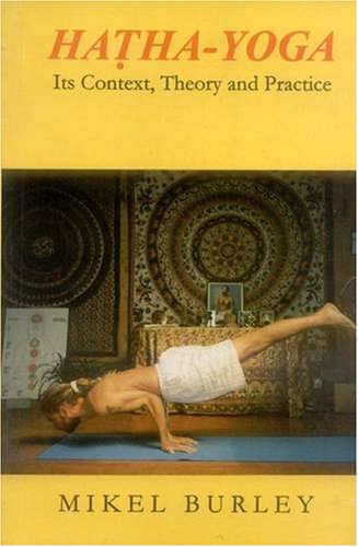 Stock image for Hatha Yoga: Its Context, Theory and Practice for sale by Front Cover Books