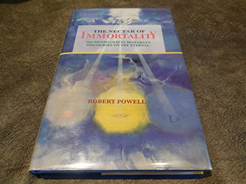 Imagen de archivo de Nectar of Immortality : Sri Nisargadatta Maharaj's Discourses on the Eternal a la venta por Better World Books