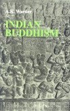 Indian Buddhism - Warder, A. K.