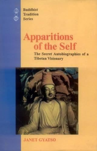 Imagen de archivo de Apparitions of the Self: The Secret Autobiographies of a Tibetan Visionary (Buddhist Tradition) a la venta por GF Books, Inc.