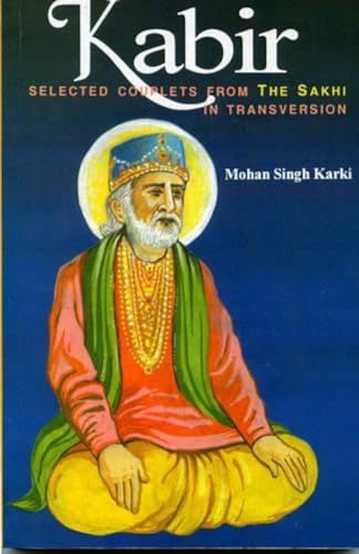 Imagen de archivo de Kabir: Selected Couplets from the Sakhi in Transversion (English and Hindi Edition) a la venta por Pomfret Street Books