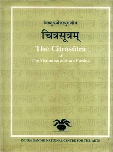 9788120818057: The Citrasutra of the Visnudharmottara Purana (Indira Gandhi National Centre for the Arts)